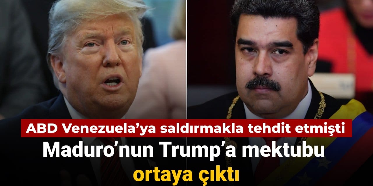 ABD saldırmakla tehdit etmişti: Maduro’nun mektubu ortaya çıktı!