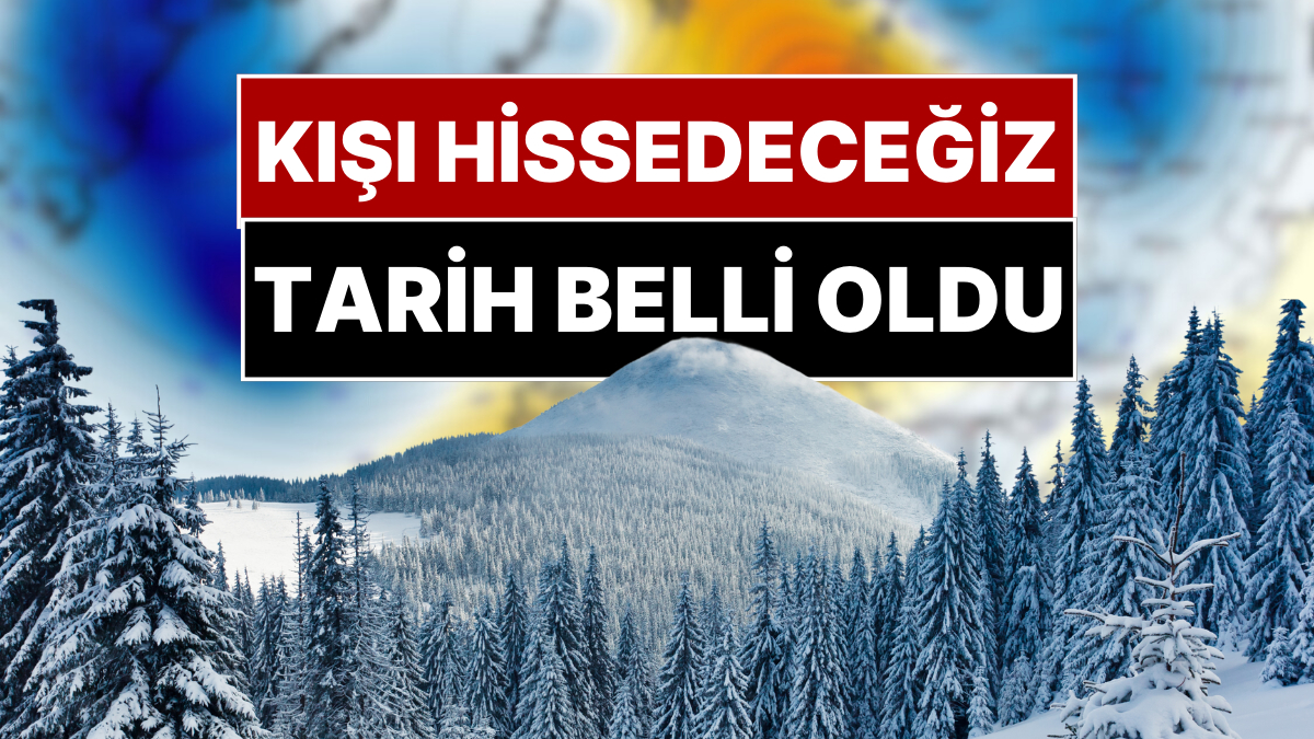 “Kış Ne Zaman Gelecek?” Sorusunun Yanıtı Belli Oldu