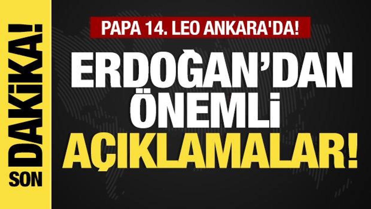 Son dakika… Papa 14. Leo Ankara’da! Başkan Erdoğan’dan önemli açıklamalar!