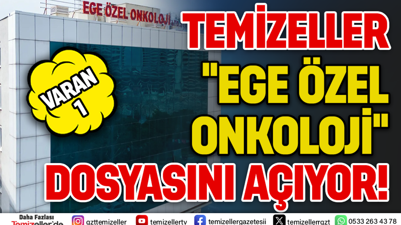 EGE ÖZEL ONKOLOJİ MERKEZİ HAKKINDA KORKUNÇ İDDİALAR!