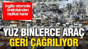 ingiliz-otomotiv-ureticisinden-radikal-karar-yuz-binlerce-arac-geri-cagriliyor-ssPJ9Uj2