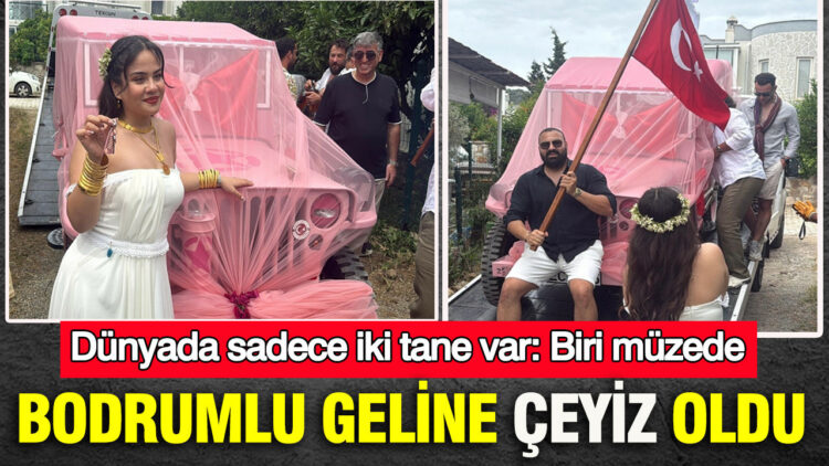 Dünyada Eşi Benzeri Olmayan Pembe Cip: Bodrumlu Geline Özel Çeyiz Hediyesi