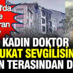 istanbulda-suphe-uyandiran-olay-kadin-doktor-avukat-sevgilisinin-evinin-terasindan-dustu-PhG4D5qR