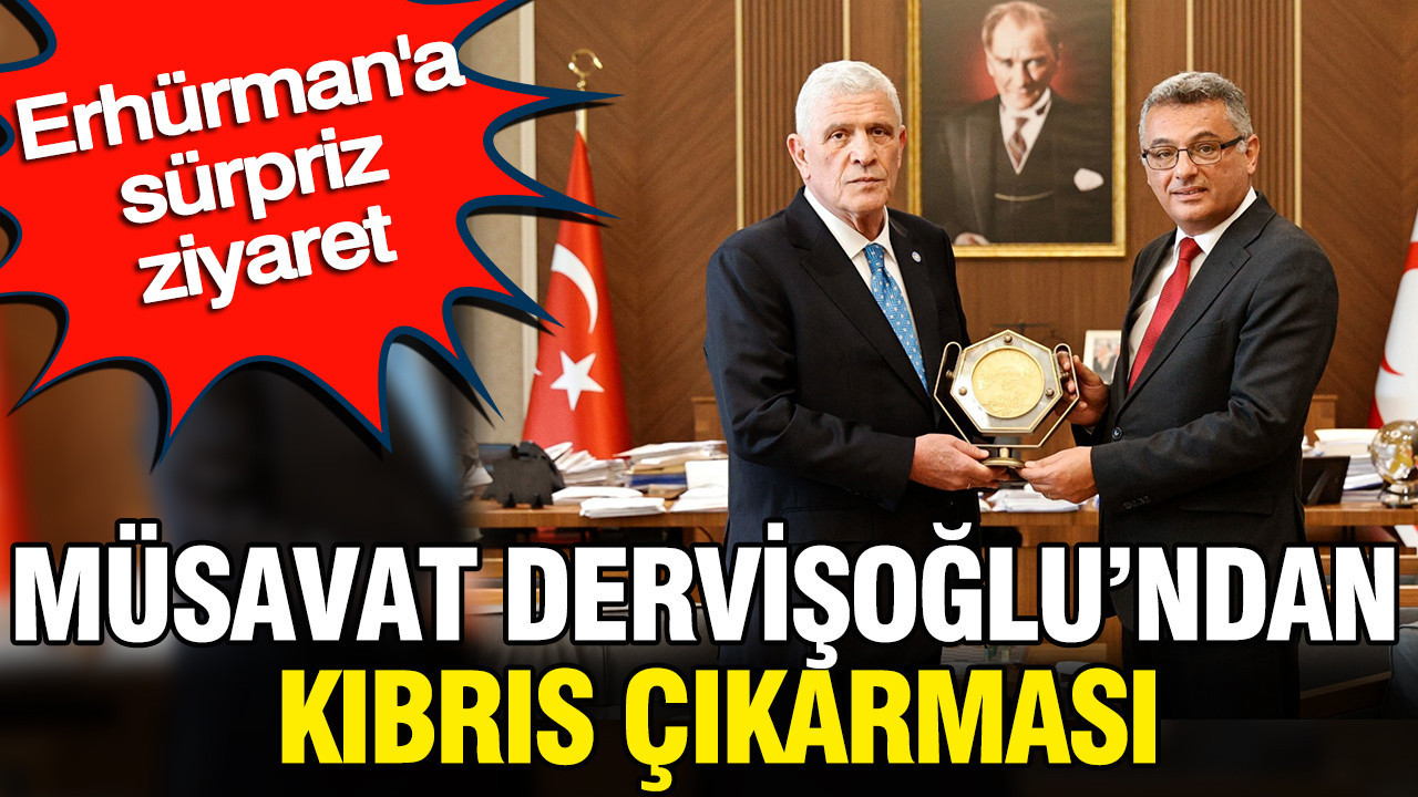 Musavat dervisoglundan kibris cikarmasi erhurmana surpriz ziyaret yrBDKrrd
