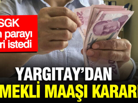 Yargitaydan emekli maasi karari sgk tum parayi geri istedi iwES4gip